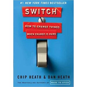 Switch: How to create change when change is hard